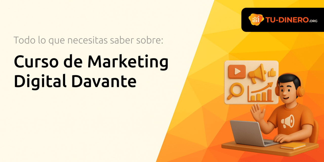 Curso de Marketing Digital Davante: Todo lo que Necesitas Saber