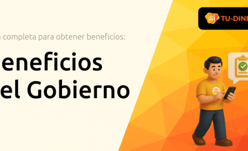 Beneficios del Gobierno: Todo lo que Necesitas Saber